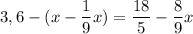 \displaystyle 3,6-(x-\frac{1}{9}x)=\frac{18}{5}-\frac{8}{9}x