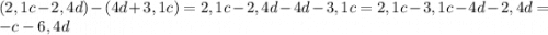 (2,1c-2,4d)-(4d + 3,1c)=2,1c-2,4d-4d-3,1c=2,1c-3,1c-4d-2,4d=-c-6,4d