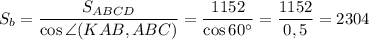 S_{b} = \dfrac{S_{ABCD}}{\cos \angle (KAB, ABC)} = \dfrac{1152}{\cos 60^{\circ}} = \dfrac{1152}{0,5} = 2304