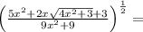 \left(\frac{5x^2+2x\sqrt{4x^2+3}+3}{9x^2+9}\right)^{\frac{1}{2}}=