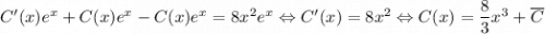 C'(x)e^{x}+C(x)e^{x} - C(x)e^{x} = 8x^2e^{x} \Leftrightarrow C'(x) = 8x^2 \Leftrightarrow C(x) = \dfrac{8}{3}x^{3}+\overline{C}