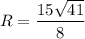 R=\dfrac{15\sqrt{41}}{8}