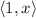 \langle 1,x\rangle