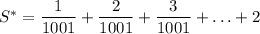 S^*=\dfrac{1}{1001} +\dfrac{2}{1001} +\dfrac{3}{1001} +\ldots+2