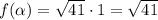 f(\alpha ) = \sqrt{41} \cdot 1 = \sqrt{41}