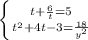 \left \{ {{t +\frac{6}{t} =5} \atop {t^2 +4t-3 =\frac{18}{y^2} }} \right.