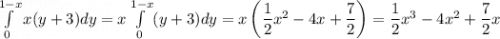 \int\limits^{1-x}_0x(y+3)dy=x\int\limits^{1-x}_0(y+3)dy=x\left(\dfrac{1}{2} x^2-4x+\dfrac{7}{2}\right)=\dfrac{1}{2} x^3-4x^2+\dfrac{7}{2}x