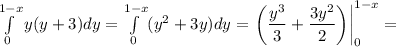 \int\limits^{1-x}_0y(y+3)dy=\int\limits^{1-x}_0(y^2+3y)dy=\left.\left(\dfrac{y^3}{3}+\dfrac{3y^2}{2} \right)\right|^{1-x}_0=