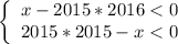 \left \{ \begin{array}{cc} x-2015*2016 < 0\\ 2015*2015-x < 0 \end{array}\right