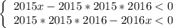 \left \{ \begin{array}{cc} 2015x-2015*2015*2016 < 0\\ 2015*2015*2016-2016x < 0 \end{array}\right