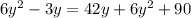 6y^2-3y=42y+6y^2+90