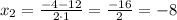 x_2=\frac{-4-12}{2\cdot 1} = \frac{-16}{2}=-8