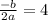 \frac{-b}{2a}=4