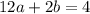 12a+2b=4