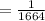 = \frac{1}{1664}