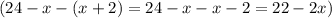 (24-x-(x+2)=24-x-x-2=22-2x)