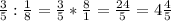 \frac{3}{5}:\frac{1}{8} =\frac{3}{5}*\frac{8}{1} =\frac{24}{5}=4\frac{4}{5}