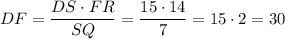 DF=\dfrac{DS\cdot FR}{SQ}=\dfrac{15\cdot 14}{7}=15\cdot 2=30