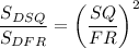 \dfrac{S_{DSQ}}{S_{DFR}}=\left(\dfrac{SQ}{FR}\right)^2