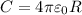 C=4\pi\varepsilon_0R