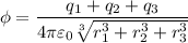 \displaystyle \phi=\frac{q_1+q_2+q_3}{4\pi \varepsilon_0\sqrt[3]{r_1^3+r_2^3+r_3^3} }