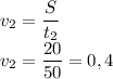 \displaystyle v_2 = \frac{S}{t_2}\\\displaystyle v_2 = \frac{20}{50}=0,4