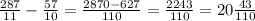 \frac{287}{11} - \frac{57}{10}=\frac{2870 - 627}{110}=\frac{2243}{110}= 20\frac{43}{110}