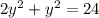 2 {y}^{2} + {y}^{2} = 24