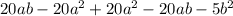 20ab - 20 {a}^{2} + 20 {a}^{2} - 20ab - 5{b}^{2} 