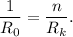 \dfrac{1}{R_0} = \dfrac{n}{R_k}.