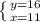 \left \{ {{y=16} \atop {x=11}} \right.