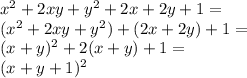 x^2+2xy+y^2+2x+2y+1=\\(x^2+2xy+y^2)+(2x+2y)+1=\\(x+y)^2+2(x+y)+1=\\(x+y+1)^2