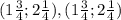 (1\frac{3}{4};2\frac{1}{4}),(1\frac{3}{4}; 2\frac{1}{4} )