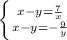 \left \{ {{x-y=\frac{7}{x} } \atop {x-y=-\frac{9}{y} }} \right.