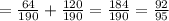 =\frac{64}{190}+\frac{120}{190}=\frac{184}{190}=\frac{92}{95}