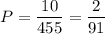 P=\dfrac{10}{455}=\dfrac{2}{91}