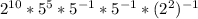 2^{10}*5^{5}*5^{-1}*5^{-1}*(2^{2})^{-1}