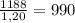 \frac{1188}{1,20}=990