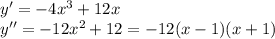 y'=-4x^3+12x\\y''=-12x^2+12=-12(x-1)(x+1)