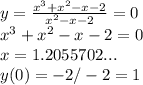 y=\frac{x^3+x^2-x-2}{x^2-x-2}=0\\x^3+x^2-x-2=0\\x=1.2055702...\\y(0)=-2/-2=1