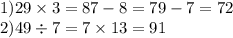 1)29 \times 3 = 87 - 8 = 79 - 7 = 72 \\ 2)49 \div 7 = 7 \times 13 = 91