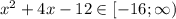 x^2+4x-12\in[-16;\infty)