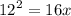  {12}^{2} = 16x