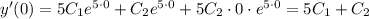 y'(0)=5C_1e^{5\cdot0}+C_2e^{5\cdot0}+5C_2\cdot0\cdot e^{5\cdot0}=5C_1+C_2