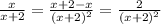  \frac{x}{x + 2} = \frac{x + 2 - x}{ {(x + 2)}^{2} } = \frac{2}{ {(x + 2)}^{2} } 