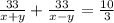 \frac{33}{x+y}+\frac{33}{x-y}=\frac{10}{3}