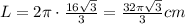 L=2\pi \cdot \frac{16\sqrt{3}}{3}=\frac{32\pi \sqrt{3}}{3}cm