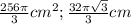 \frac{256\pi }{3} cm^2;\frac{32\pi \sqrt{3}}{3}cm