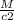 \frac{M}{c2}