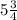 5\frac{3}{4}